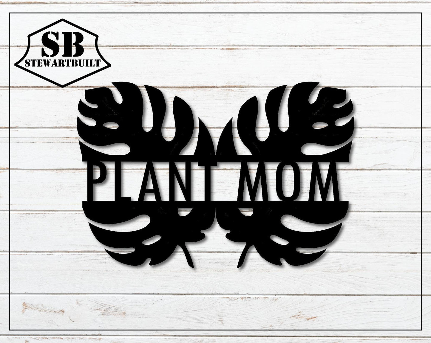 MONSTERA Leaf PLANT MOM - Houseplant Lovers Gift - Steel Sign - Metal Art - SQ100