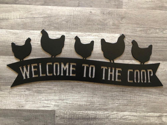 Welcome to the Coop - Chicken Coop Barn Banner Sign - Steel Sign - Metal Art