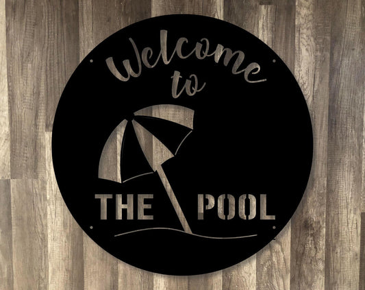 Backyard Signs - Welcome to the Pool - UMBRELLA - Pool Gate Signs - Steel Sign - Metal Art - SQ100