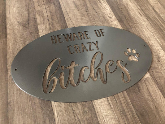Dog Run Sign - Funny Sign - Crazy Bitches - Steel Gate Sign - Metal Art