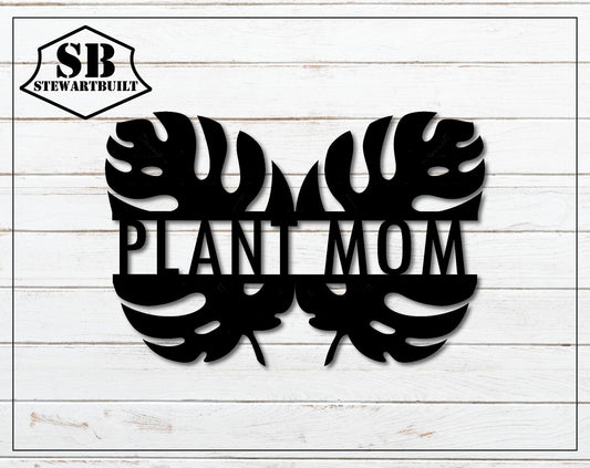 MONSTERA Leaf PLANT MOM - Houseplant Lovers Gift - Steel Sign - Metal Art - SQ100