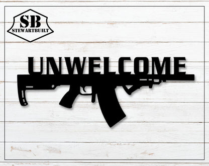 UNWELCOME - Funny Gun Decor - Decorative Steel Sign - Metal Art
