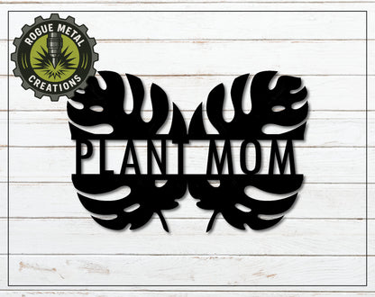 MONSTERA Leaf PLANT MOM - Houseplant Lovers Gift - Steel Sign - Metal Art - SQ12-36